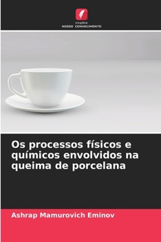 Paperback Os processos físicos e químicos envolvidos na queima de porcelana [Portuguese] Book