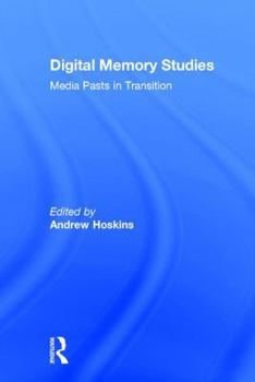 Hardcover Digital Memory Studies: Media Pasts in Transition Book