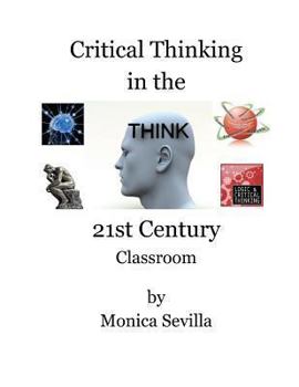 Paperback Critical Thinking in the 21st Century Classroom Book