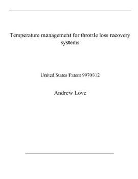 Paperback Temperature management for throttle loss recovery systems: United States Patent 9970312 Book