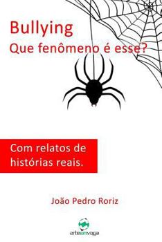 Paperback Bullying - Que fenômeno é esse?: Com relatos de histórias reais. [Portuguese] Book