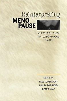 Paperback Reinterpreting Menopause: Cultural and Philosophical Issues Book