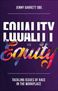 Paperback Equality Vs Equity: Tackling Issues of Race in the Workplace Book