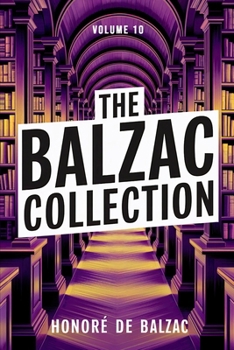 Paperback The Balzac Collection - Volume 10: A New Translation Book