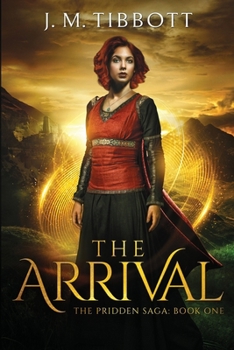 The Arrival: The Pridden Saga: Book One - Book #1 of the Pridden Saga