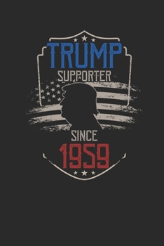 Trump Supporter Since 1959: Small Lined Notebook – Birthday Gift Idea For Women And Men