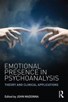 Paperback Emotional Presence in Psychoanalysis: Theory and Clinical Applications Book
