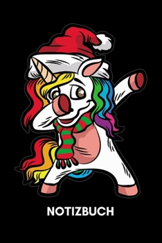 Notizbuch: Einhorn Dab Weihnachten | 120 Seiten liniert (German Edition)
