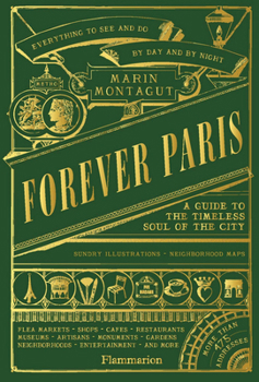 Hardcover Forever Paris: A Guide to the Timeless Soul of the City Book