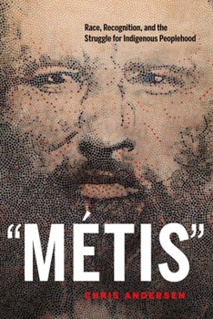 Hardcover Métis: Race, Recognition, and the Struggle for Indigenous Peoplehood Book