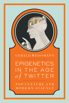 Paperback Epigenetics in the Age of Twitter: Pop Culture and Modern Science Book