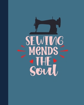 Paperback Sewing Mends the Soul: A Quilt Journal Diary to record & organize your quilting projects. Book