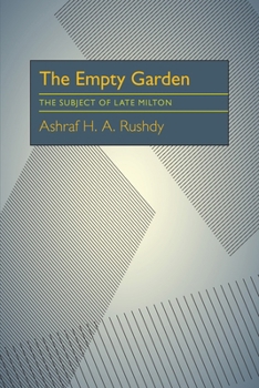 Hardcover The Empty Garden: The Subject of Late Milton Book