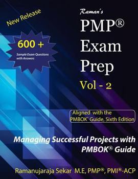 Paperback Raman's PMP Exam Prep Vol - 2 Aligned with the PMBOK Guide, Sixth Edition: Raman's PMP EXAM PREP Guide Vol 2 Book