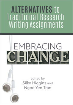 Paperback Embracing Change:: Alternatives to Traditional Research Writing Assignments Book