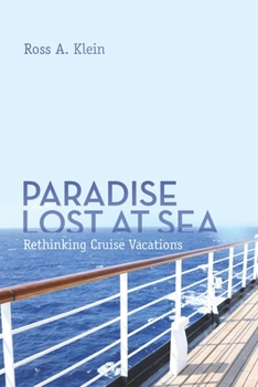 Paperback Paradise Lost at Sea: Rethinking Cruise Vacations Book