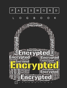 Paperback Password Journal: Internet Address Password Logbook With Alphabetical Tabs A-Z ( Size 8.5 X 11 ) Keep Your Secure Password: Encrypted Wo Book