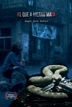 El que a hierro mata (Spanish Edition)