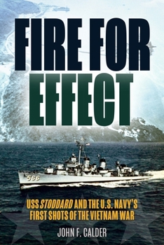 Fire for Effect : USS Stoddard and the U. S. Navy's First Shots of the Vietnam War
