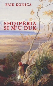 Shqipëria si m'u duk (Albanian Edition)