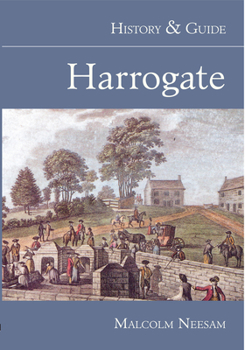 Paperback Harrogate: A History of the English Spa from the Earliest Times to the Present Book