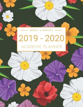 2019-2020 Academic Planner Weekly And Monthly: Calendar Schedule Organizer and Journal Notebook With Inspirational Quotes And Beautiful Colorful Cover (July 2019 through June 2020)