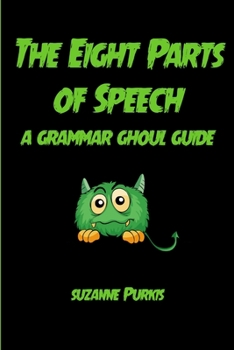 Paperback The Eight Parts of Speech: A Grammar Ghoul Guide Book