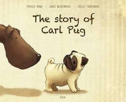 Hardcover The Story of Carl Pug: Who Got Lost and Found His Way Home Again Book