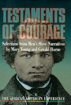 Hardcover Testaments of Courage: Selections from Men's Slave Narratives Book