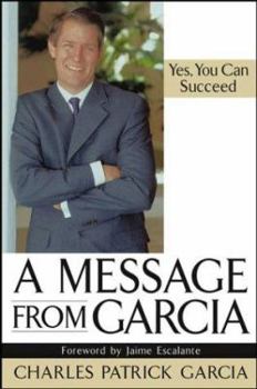 Hardcover A Message from Garcia: Yes, You Can Succeed Book