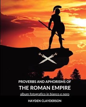 Paperback Proverbs and Aphorism of the Roman Empire: Black and white photo book