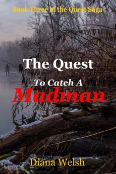 Paperback The Quest to Catch a Madman: Book Three in the Quest Saga Book
