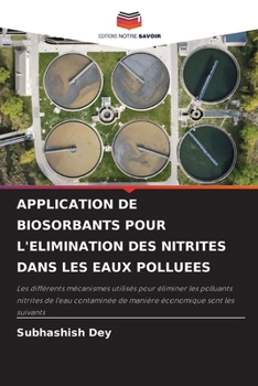 Application de Biosorbants Pour l'Elimination Des Nitrites Dans Les Eaux Polluees (French Edition)