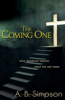 Paperback The Coming One: What Scripture Teaches about the End Times Book