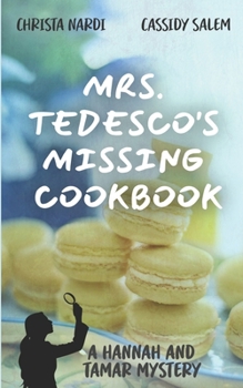 Mrs. Tedesco's Missing Cookbook: A Hannah and Tamar Mystery - Book #2 of the A Hannah and Tamar Mystery