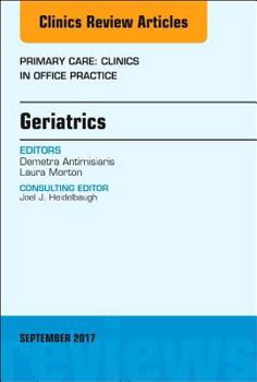 Hardcover Geriatrics, an Issue of Primary Care: Clinics in Office Practice: Volume 44-3 Book