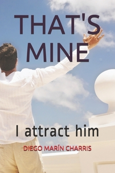 Paperback That's Mine: I attract him Book