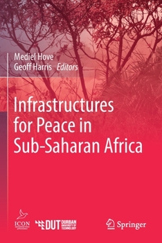 Paperback Infrastructures for Peace in Sub-Saharan Africa Book