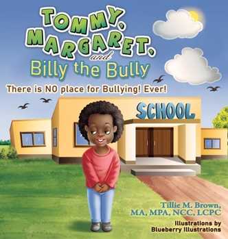 Tommy, Margaret, and Billy the Bully: There is NO place for Bullying! Ever!