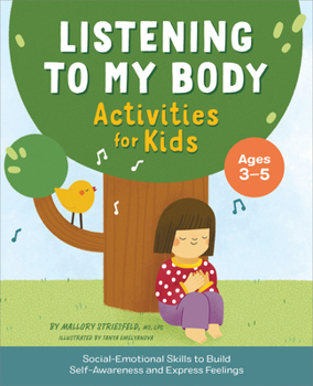 Paperback Listening to My Body Activities for Kids: Social-Emotional Skills to Build Self-Awareness and Express Feelings Book