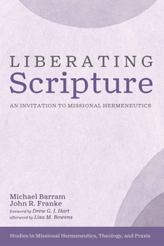 Hardcover Liberating Scripture: An Invitation to Missional Hermeneutics Book