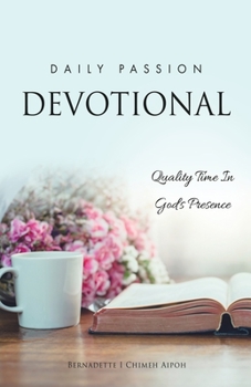 Paperback Daily Passion Devotional: Quality Time In God's Presence Book