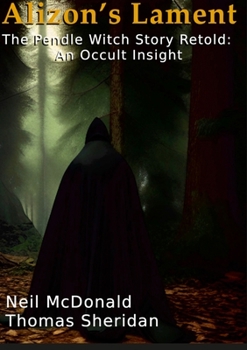 Paperback Alizon's Lament The Pendle Witch Story Retold: An Occult Insight Book