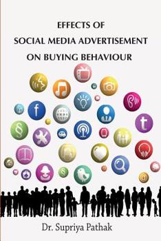 Paperback Effects of Social Media Advertisement on Buying Behaviour Book