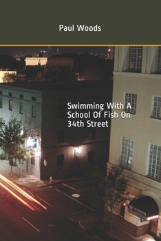 Paperback Swimming With A School Of Fish On 34th Street Book