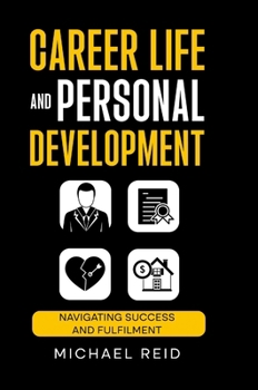 Career Life and Personal Development: Navigating success and fulfilment - Book #0 of the PUTSCH. Trilogy