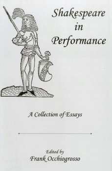 Hardcover Shakespeare in Performance: A Collection of Essays Book
