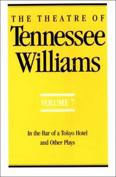 Paperback The Theatre of Tennessee Williams Volume VII: In the Bar of a Tokyo Hotel and Other Plays Book