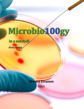 Microbio100gy in a nutshell (The nutshell series)