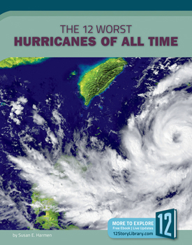 Library Binding The 12 Worst Hurricanes of All Time Book
